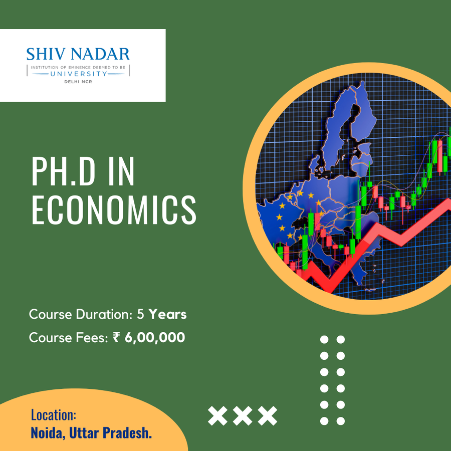 Ph.D. in Economics at SHIV NADAR INSTITUTION  OF EMINENCE  UNIVERSITY, Noida